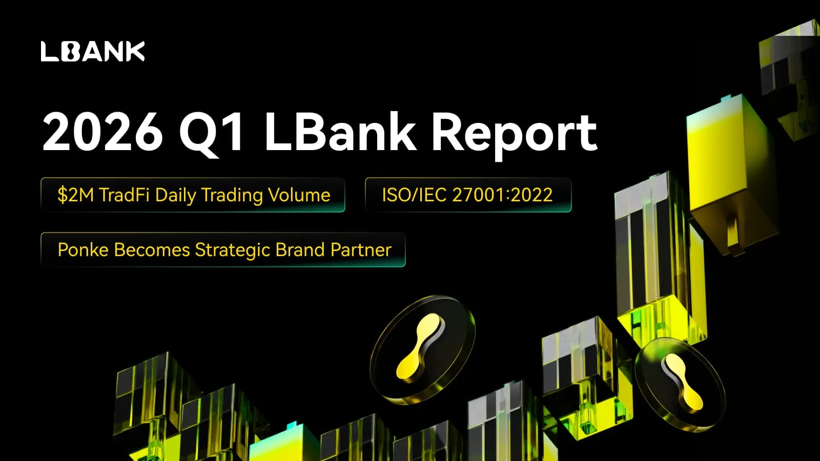 Relatório do 1º Trimestre de 2026 da LBank: Volume Diário de Negociação TradFi Ultrapassa US$ 2 Bilhões, Ponke Impulsiona Novo Momentum de Marca